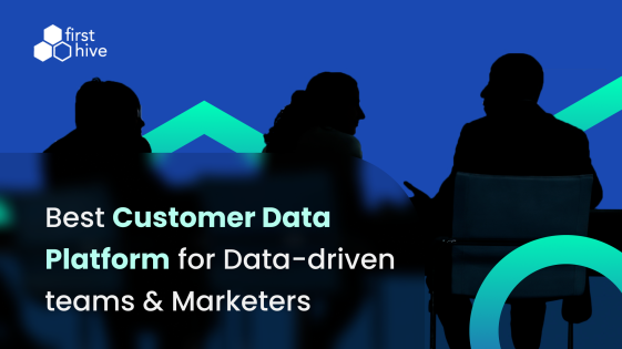 FirstHive Customer Data Platform